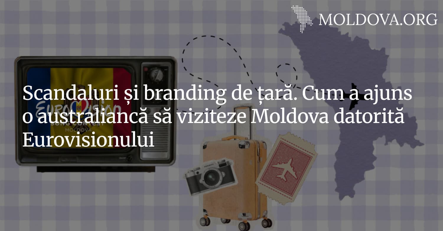Scandaluri și branding de țară. Cum a ajuns o australiancă să viziteze Moldova datorită Eurovisionului