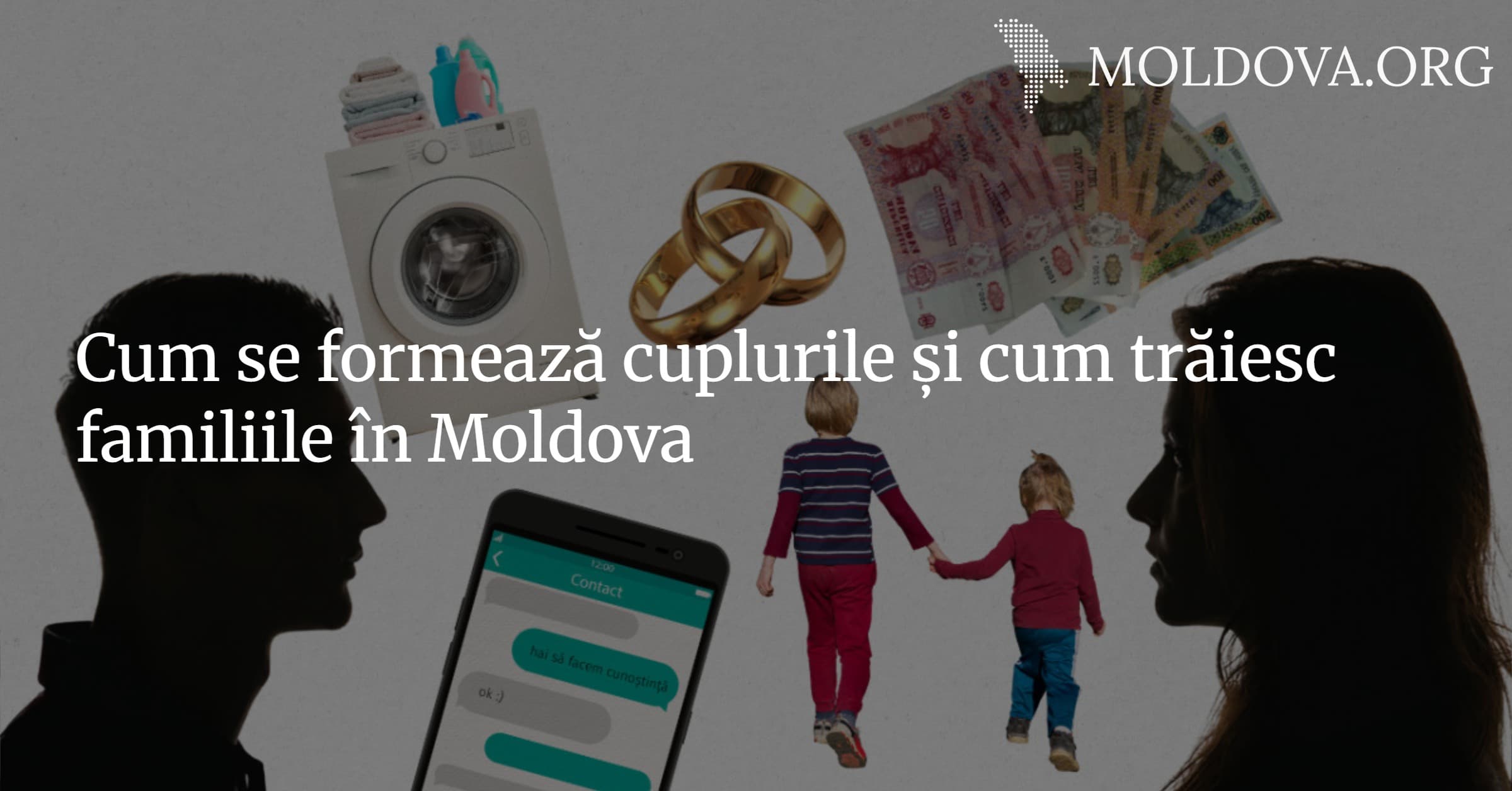 Cum se formează cuplurile și cum trăiesc familiile în Moldova