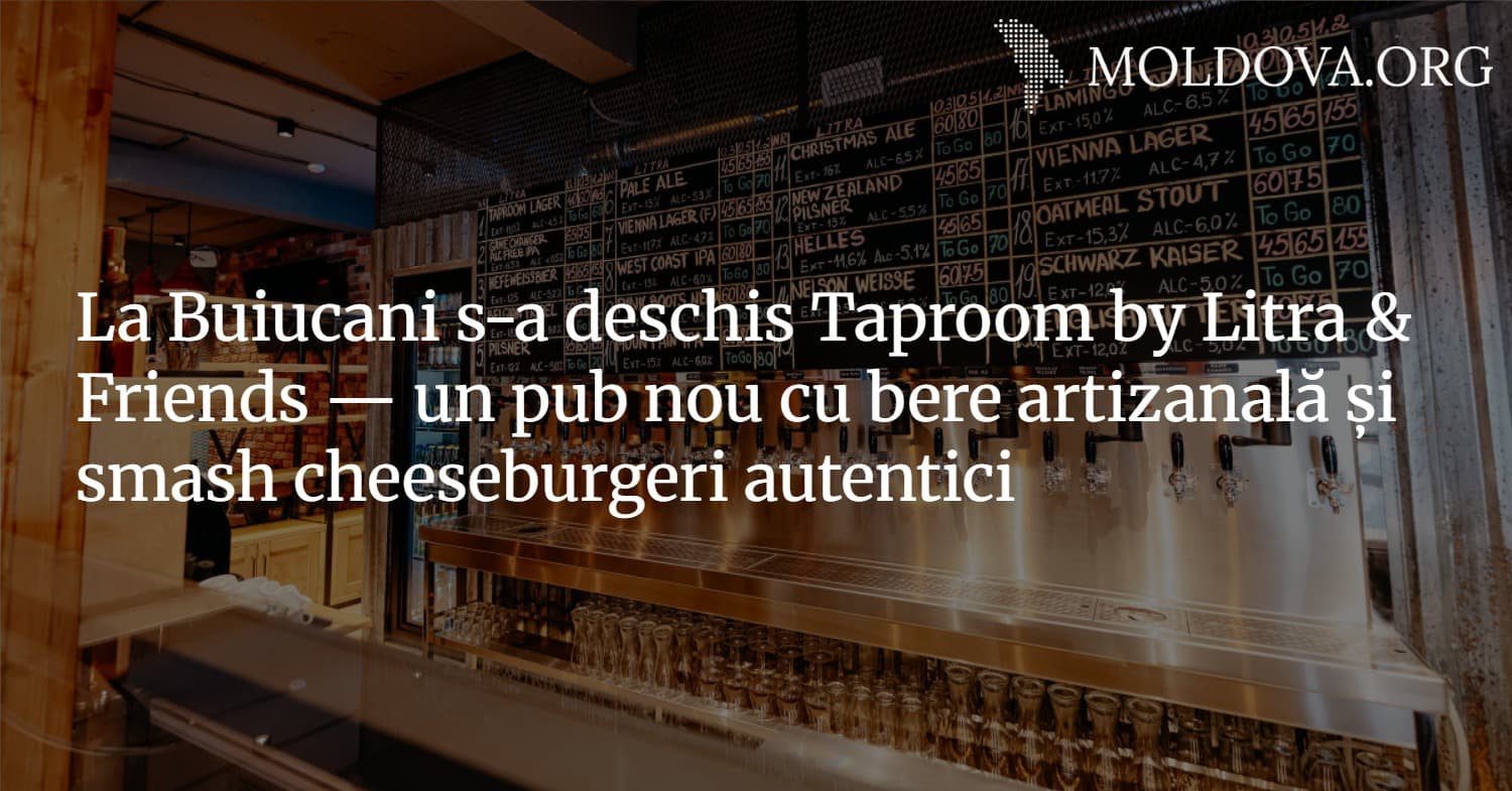La Buiucani s-a deschis Taproom by Litra & Friends — un pub nou cu bere artizanală și smash cheeseburgeri autentici